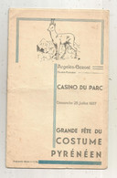 JC,  Programme , Grande Fête Du COSTUME PYRENEEN, Argeles Gazost , Casino Du Parc, 1937, 14 Pages ,frais Fr 3.35 E - Programma's