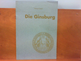 Die Ginsburg - Aus Vergangenheit Und Gegenwart Einer Nassau - Siegenschen Landesburg An Der Schwelle Zum Rotha - Deutschland Gesamt