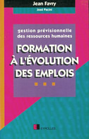 Formation à L'évolution Des Emplois : Gestion Prévisionnelle Des Ressources Humaines De J. Favry (1992) - Contabilidad/Gestión