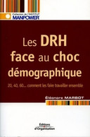 Les Drh Face Au Choc Démographique : 20 40 60... Comment Les Faire Travailler Ensemble De Eléonore Marbot (2005) - Buchhaltung/Verwaltung