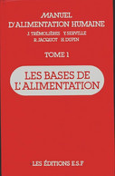 Manuel D'alimentation Humaine Tome I : Les Bases De L'alimentation De Collectif (1977) - Sciences