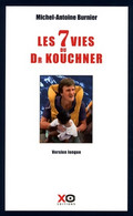 7 Vies Dr Kouchner Vers Longue De Michel-Antoine Burnier (2008) - Politique