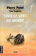 Sous Le Vent Du Monde Tome I : Qui Regarde La Montagne Au Loin De Pierre Pelot (1997) - Historique