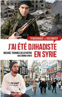 J'ai été Djihadiste En Syrie De Younes Michael Delefortrie (2016) - Politique