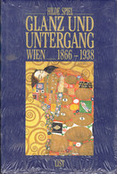 Glanz Und Untergang WIEN  1866 - 1938; Hilde Spiel - 4. Neuzeit (1789-1914)