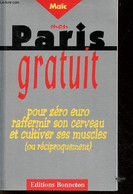 Mon Paris Gratuit Pour Zéro Euro Raffermir Son Cerveau Et Cultiver Ses Muscles (ou Réciproquement). - Maïc - 1998 - Ile-de-France