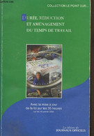 Durée, Réduction Et Aménagement Du Temps De Travail - Avec La Mise à Jour De La Loi Sur Les 35 Heures Loi Du 19 Janvier - Comptabilité/Gestion