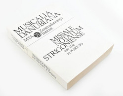 Musicalia Danubiana: MIssale Notatum Strigoniense Ante 1341 In Posonio. Bp., 1982. Kiadói Papírkötésben 692p. - Other & Unclassified