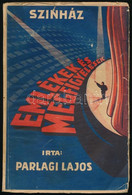 Parlagi Lajos: Szinház. Emlékek és Megfigyelések. Nagyvárad, [1941], "Grafika" Nyomdai Műintézet, 142+(2) P. Kiadói Illu - Unclassified