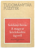 Széchenyi István: A Magyar Közlekedési ügyről. Tudománytár Füzetek. Bp., 1987, Könyvértékesítő Vállalat. Térkép-mellékle - Unclassified