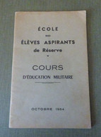 LIVRET ECOLE DES ELEVES ASPIRANTS DE RESERVE - COURS D'EDUCATION MILITAIRE 1954 - Sonstige & Ohne Zuordnung