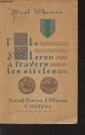 L'Ile D'Oleron à Travers Les Siècle - Esquisse Du Passé - Thomas Paul - 1926 - Poitou-Charentes