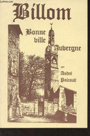 Billom, Cité Médiévale. Des Origines Au XXe Siècle - Bonne Ville D'Auvergne - Pairault André - 1983 - Auvergne