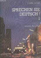 Sprechen Sie Deutsch ! Tome 1 Initiation - Recyclage - Le Gall Colette - 1983 - Sonstige & Ohne Zuordnung