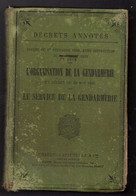 Décrets Annotés Sur L'organisation De La Gendarmerie Et Décret De 1903 Sur Le Service De La Gendarmerie De 1930 - Police & Gendarmerie