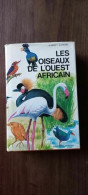 W. Serle-G.J.Morel - Les Oiseaux De L'Ouest Africain / Delachaux & Niestle, 1979 - Andere & Zonder Classificatie