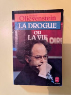 Dr Olievenstein: La Drogue Ou La Vie/ Le Livre De Poche 1984 - Andere & Zonder Classificatie
