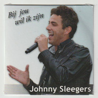 CD Johnny Sleegers Bij Jou Wil Ik Zijn (tina Trucker) - Autres - Musique Néerlandaise