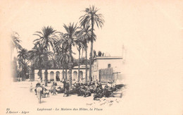 Algérie - LAGHOUAT - La Maison Des Hôtes, La Place - Précurseur écrit - Laghouat