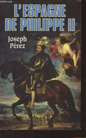 L'Espagne De Philippe II - Pérez Joseph - 1999 - Géographie