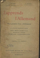 J'apprends L'Allemand - Mon Premier Livre D'allemand. 45 Leçons élémentaires - Petit Précis Grammical - Morceaux Choisis - Sonstige & Ohne Zuordnung