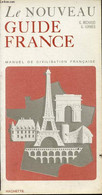 Le Nouveau Guide France - Manuel De Civilisation Française - édition Entièrement Refondue - G.Michaud & G.Torrès - 1982 - Other & Unclassified