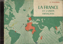 Petit Atlas De La France Et L'Union Française. - F.Pinardel - 0 - Karten/Atlanten