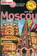 Moscou City Trip - Spécial Week-end Et Court Séjour 2012/2012 - Collection Petit Futé. - Collectif - 2012 - Géographie