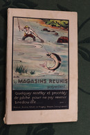 Livre Sur La PECHE " Les Magasins Réunis" 1936  Comment Ne Pas Revenir Bredouille. 96 Pages , Pub Et Dessins. - Chasse/Pêche
