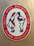Ancienne Etiquette D'Hôtel HOTEL BEOGRAD ZAGREB JUGOSLAVIA YOUGOSLAVIE CROATIE - Etiquettes D'hotels