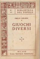 EMILIO GIRARDI - GIUOCHI DIVERSI - BIBLIOTECA DEL POPOLO N. 41 - CASA EDITRICE SONZOGNO - MILANO 1950 - Games