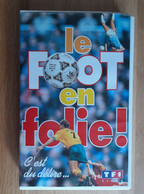 LE FOOT EN FOLIE; C'EST DU DELIRE - Deporte