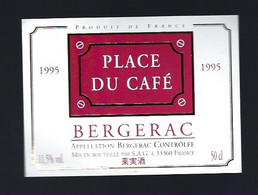 Etiquette Vin  Bergerac  Place Du Café  1995   Sag 33360 - Bergerac