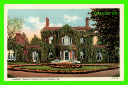 LEXINGTON, KY - ASHLAND HOME OF HENRY CLAY - FERGUSON NEWS CO - CURTEICH-CHICAGO - - Lexington