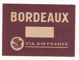 étiquette De Bagage,aviation, Neuve , VIA AIR FRANCE, BORDEAUX - Baggage Labels & Tags