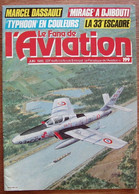 Le Fana De L'Aviation, N°199 : Marcel Dassault, Mirage à Djibouti, 33° Escadre, Typhoon En Couleurs - Aviation