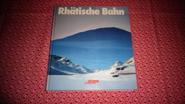 RHÄTISCHE BAHN RhB Switzerland Suisse Chemins De Fer Suisse Railway Swiss Eisenbahn Davos Arosa Churs CFF - Kunstdrukken