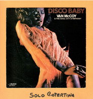 SOLO COPERTINA - 7" - VAN McCOY - Disco Baby - The Hustle - EX  ITA - Other & Unclassified