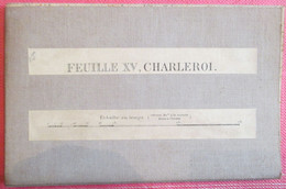 CARTE D'ETAT MAJOR CHARLEROI FIN 1800 - De BIERGES à LONGUEVILLE & BINCHE à FOSSE - FEUILLE XV - Carte Topografiche