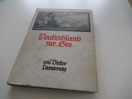 Deutschland Zur See. Bilder Aus Dem Deutschen Kriegsschiffleben Von Victor Laverrenz Um 1915 - 5. Wereldoorlogen