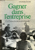 Gagner Dans L'entreprise L'A.T. Dans La Vie Professionnelle. - Jongeward Dorothy & Seyer Philip - 1980 - Contabilidad/Gestión