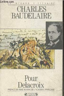 Pour Delacroix (Collection "Le Regard Littéraire" N°6) - Baudelaire Charles - 1986 - Valérian
