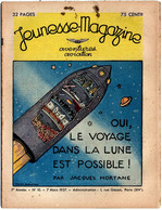 Jeunesses-Magazine 1ère Année N°10 Du 07 Mars 1937, 32 Pages, Marcel Jean-Jean. Oui Le Voyage Dans La Lune Est Possible - 1900 - 1949