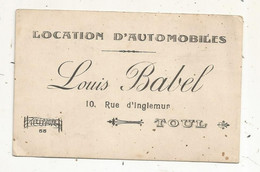 Carte De Visite , Location D'automobiles,  LOUIS BABEL ,  TOUL,  Meurthe Et Moselle - Cartoncini Da Visita