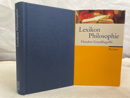 Lexikon Philosophie : Hundert Grundbegriffe. - Filosofía