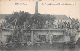Delcampe - ¤¤   -  FISMES   -  Le Pont De Fismette Rétabli Par Le Génie En Juin 1916   -   ¤¤ - Fismes