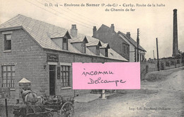 ENVIRONS DE SAMER CARLY ROUTE DE LA HALTE DU CHEMIN DE FER Voir Détail Restaurant Chivet Peltier Charbons Garage Pompe A - Samer