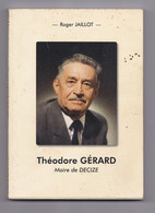 Théodore Gérard, Maire De Decize, Par Roger Jaillot, 2012 (Michel Laborde, A. Renaud), Biographie - Bourgogne