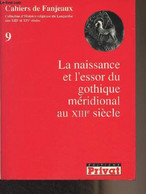 Cahiers De Fanjeaux N°9 : La Naissance Et L'essor Du Gothique Méridional Au XIIIe Siècle - Collectif - 1994 - Languedoc-Roussillon