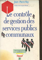 Le Contrôle De Gestion Des Services Publics Communaux (Collection "Management Public") - Rey Jean-Pierre - 1991 - Buchhaltung/Verwaltung